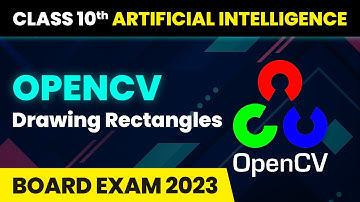 OpenCV Drawing Rectangles - Computer Vision | Class 10 Artificial Intelligence | CBSE 2024-25