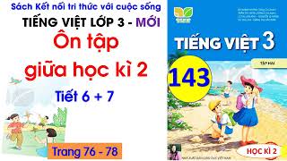 Ôn tập giữa học kì 2| Tiết 6, 7 |Tiếng Việt 3 Kết nối tri thức|Trang 76| Cô Thu| #143