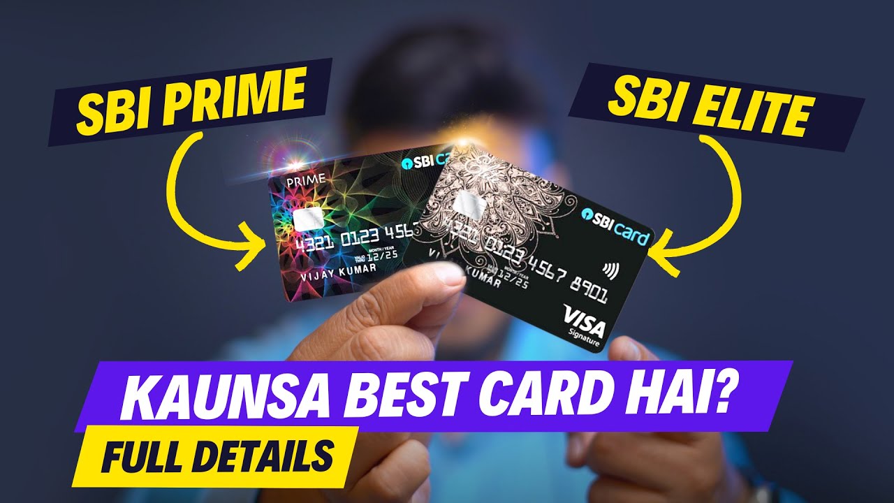 Sbi Elite Vs Sbi Prime: Which Is The Ultimate Premium Credit Card For 2024? - Cardwaalebaba