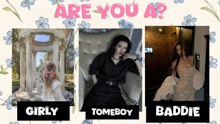 Are you a Girly, Tomeboy, or Baddie?✨💗 | Fun Personality Test PART-2