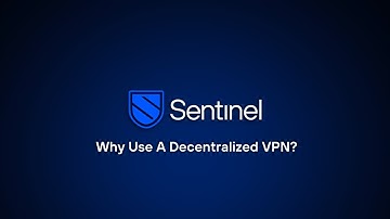 Why you should use a decentralized VPN (dVPN) built on top of Sentinel Blockchain