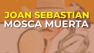 Watch Joan Sebastian Mosca Muerta video