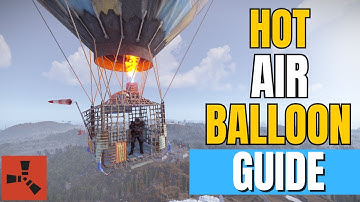 Rust - How to Use the Hot Air Balloon