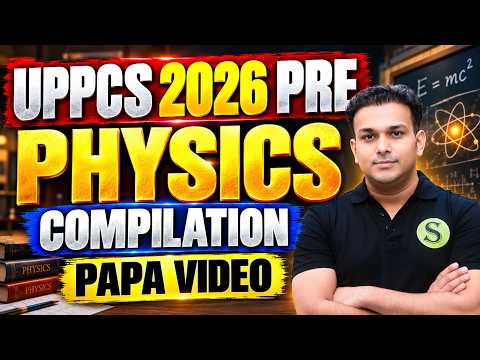 UPPCS 2026 Pre Science Physics One Shot Marathon | Science Compilation PAPA VIDEO UPPSC RO ARO BEO