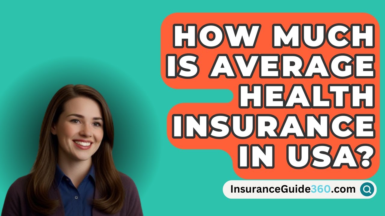 How Much Is Average Health Insurance In USA InsuranceGuide360 how-much-is-average-health-insurance-in-usa-insuranceguide360