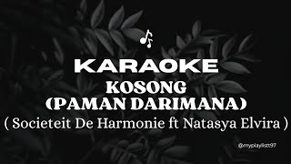 Kosong (Paman Darimana) - Societeit De Harmonie ft Natasya Elvira (Karaoke Version) 