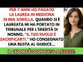Per 7 Anni Ho Pagato La Laurea In Medicina Di Mia Sorella Poi Mi Ha Portato In Tribunale