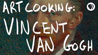 Art Cooking: Vincent Van Gogh | The Art Assignment | PBS Digital Studios