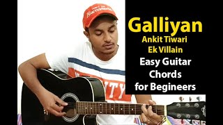 Galliyan | Ek Villain | Ankit Tiwari | Sidharth Malhotra - Guitar Chords Tutorial for Beginners