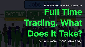 STR 075: Full Time Trading. What Does It Take? (audio only)