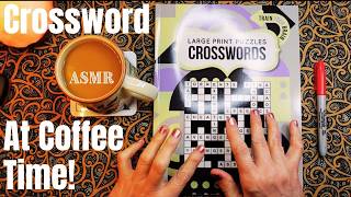 ASMR | First Crossword at Coffee Time in a Long Time! Whispered of Course!