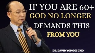 🕊️ 2026: IF YOU ARE 60+, GOD HAS A POWERFUL MESSAGE FOR YOU ❤️ | Dr. David Yonggi Cho