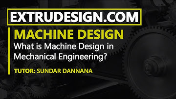 What is Machine Design in Mechanical Engineering?