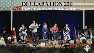 🚨 FULL VIDEO! 🇺🇸 Declaration 250 From the American Mission Center