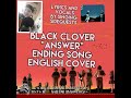 🍀Black Clover- Answer🍀 End 11 🍀 English Cover {SingingSidequests}🍀