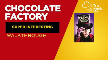 Chocolate Factory TryHackMe Walkthrough