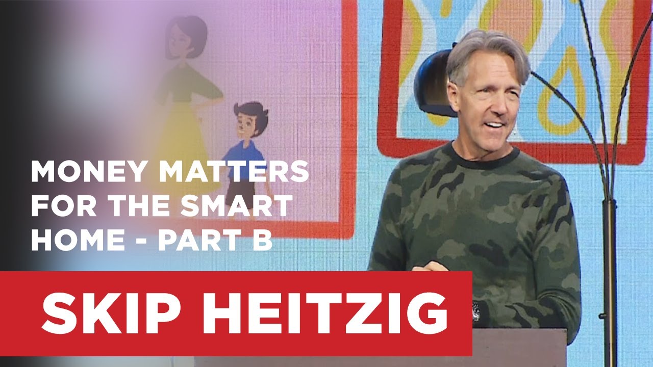 Money Matters for the Smart Home—Part B | Skip Heitzig