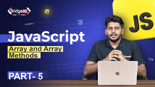 BASIC JAVASCRIPT TUTORIAL SERIES | PART 5 | ARRAY | ARRAY METHODS