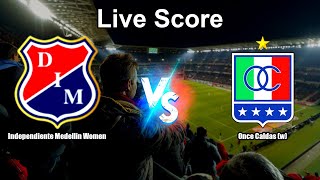 Independiente Medellin Women vs Once Caldas (w) Live Score - Colombian Liga Betplay Femenina