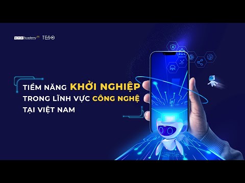 Video TIỀM NĂNG KHỞI NGHIỆP TRONG LĨNH VỰC CÔNG NGHỆ TẠI... - YouTube