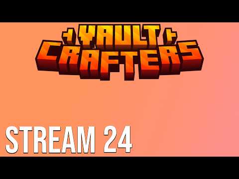 Vault Crafters SMP - VOD 24