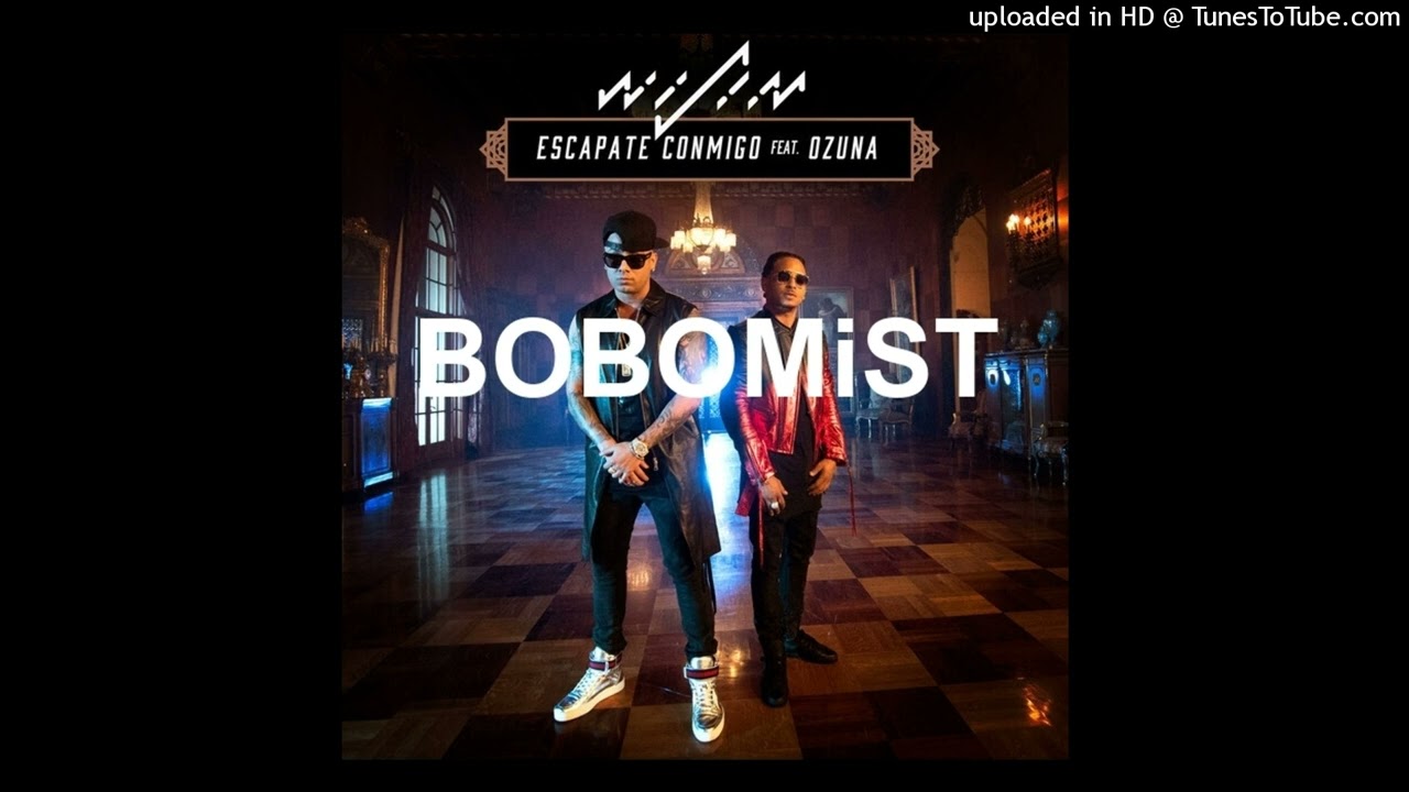 Wisin ft Ozuna - Escapate conmigo - BOBOMiST rmx