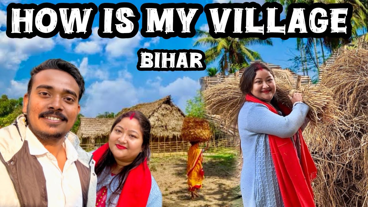 How Is My Village | Bihar Village Tour |
