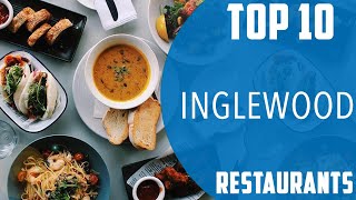 Match Highlights Top 10 Best Restaurants to Visit in Inglewood, California | USA - English