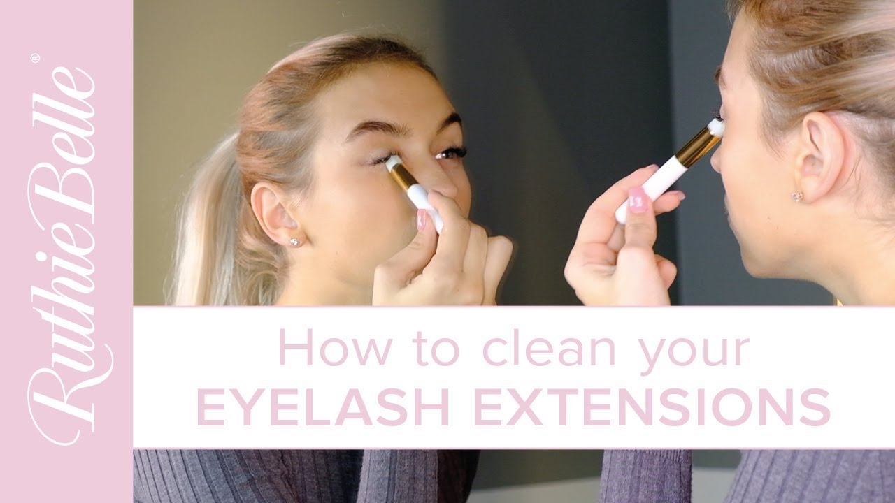 HOW TO CLEAN YOUR EYELASH EXTENSIONS | RUTHIE BELLE - YouTube