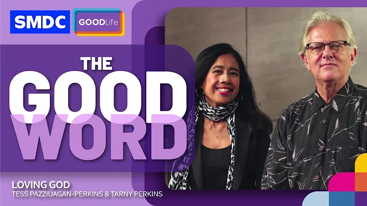 Loving God | Tess and Tarny Perkins on SMDC The Go...