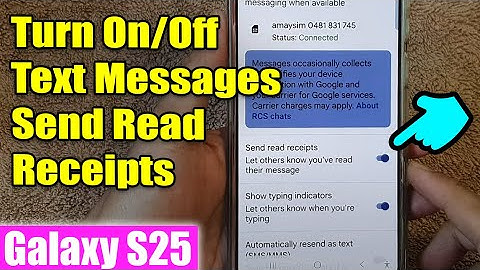 Galaxy S25/S25+/Ultra: How to Turn On/Off Text Messages Send Read Receipts