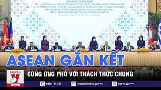 ASEAN gắn kết cùng ứng phó với thách thức chung - Thế giới 360 độ - VNEWS