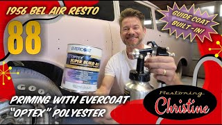 E88  Evercoat 'Optex' Polyester Primer with BuiltIn Guide Coat! 1956 Chevy Bel Air Restoration