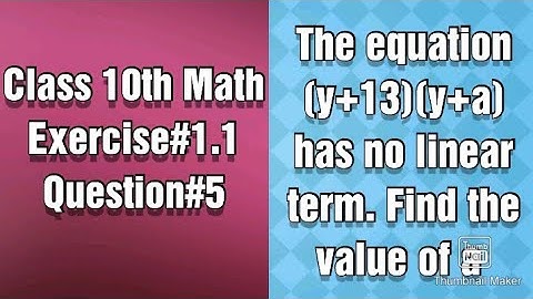 The equation (y+13)(y+a) has no linear term. Find the value of a. || Quadratic equations