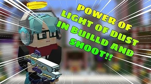 Power of Light of dust in builld and shoot!!(blockman go: blocky mods)