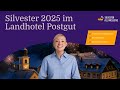 Silvester 2025 im Landhotel Postgut im Salzburger Lungau erleben
