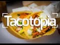 BEST TACO IN SAN DIEGO: TACOTOPIA!!!