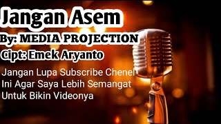 Lirik Lagu Karaoke Jangan Asem Versi Emek Aryanto || Cipt: Emek Aryanto