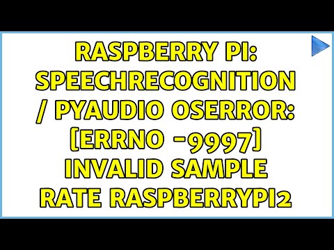 Raspberry Pi: SpeechRecognition / PyAudio OSError: [Errno -9997] Invalid sample rate RaspberryPI2