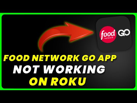 Food Network GO App Not Working On ROKU How to Fix Food Network GO App Not Working On ROKU