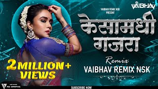 Kesamadhi Gajara Marathi Dj Song | Vaibhav Remix Nsk | Marathi Lokgeet | 2022 |