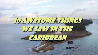 10 Awesome Things We Saw in the Caribbean
