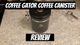 This is The Best Coffee Canister! (Coffee Gator Coffee Canister Review)