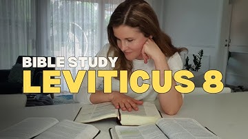 LEVITICUS 8 Bible Study: The Ordination of Aaron / God Sets You Apart for a Purpose