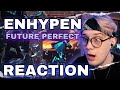 ENHYPEN - Future perfect  РЕАКЦИЯ