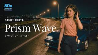 Prism Wave 🌈 80s Night Drive | Midnight Highway Cruise