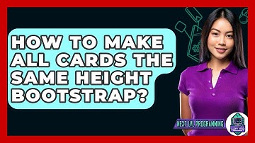 How To Make All Cards The Same Height Bootstrap? - Next LVL Programming