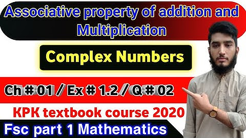 Associative property of addition and multiplication | Ex # 1.2 | Q # 02 | FSC part 1 Math