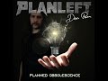 Planleft (Denis Pauna) - Planned Obsolescence (Official Music Video)