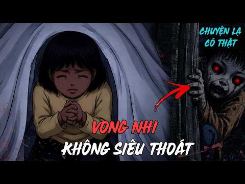 Kinh Dị: Vong Nhi không siêu thoát trêu trọc thiếu nữ mỗi đêm, Gã Dị Nhân trấn lột trên đường đi học